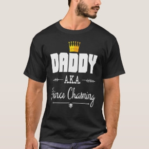 T-shirt Daddy Aka Prince Charming Fête des pères Anniversa