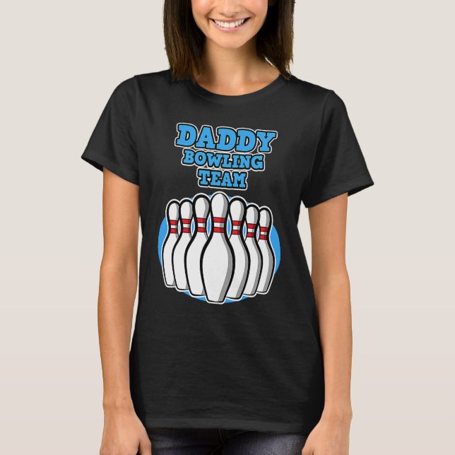 T-shirt Daddy Bowling Team  Bowling  Father's Day (Devant)