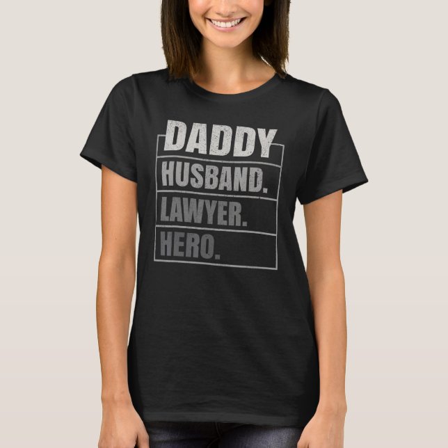 T-shirt Daddy Husband Lawyer Hero Father's Day (Devant)