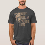 T-shirt Daddy Husband Protector Hero Papa Bear Dad Gift<br><div class="desc">Daddy Husband Protector Hero Papa Bear Dad Gift  .</div>