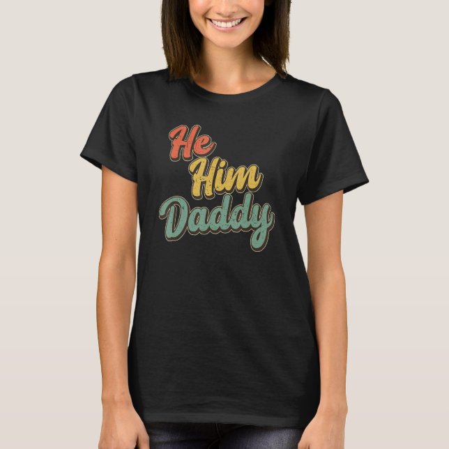 T-shirt Daddy Lover Valentine Quote Funny He Him Daddy_1 (Devant)