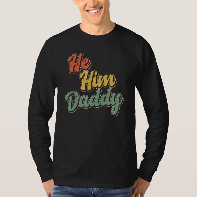 T-shirt Daddy Lover Valentine Quote Funny He Him Daddy_1 (Devant)