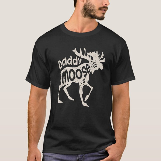 T-shirt Daddy Moose Funny Cadeaux Fêtes des pères Hommes P (Devant)