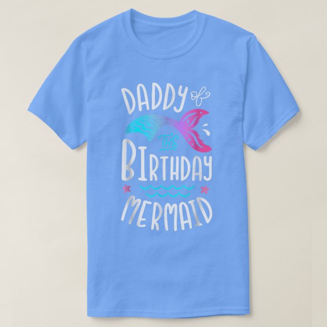 T-shirt Daddy Of The Birthday Mermaid Matching Family T-Sh (Design devant)
