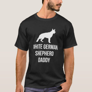 T-shirt Daddy Owner White German Shepherd Silhouette