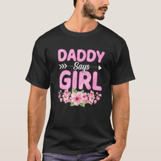 T-shirt Daddy Says Girl Funny Baby Shower Gender Reveal Pa