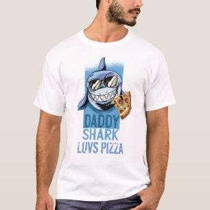 T-shirt DADDY SHARK luvs PIZA - Drôle Tee pour DAD