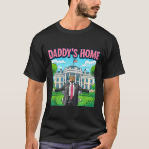 T-shirt Daddys Home Maison Blanche 2025 Président Trump _1