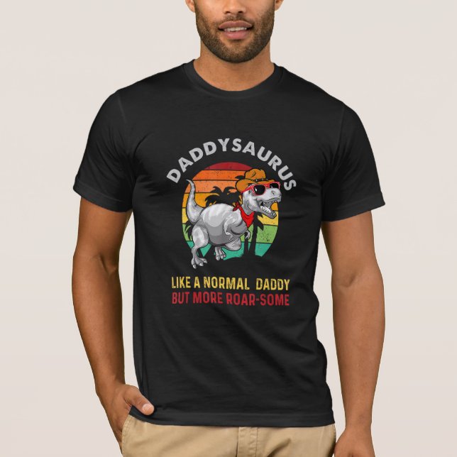 T-shirt Daddysaurus Comme Un Papa Normal, Mais Plus De Rot (Devant)