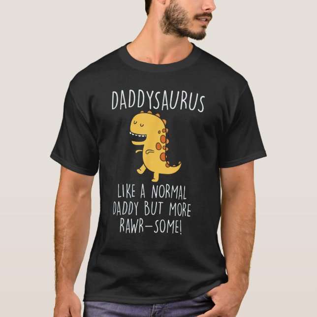 T-shirt Daddysaurus Comme Un Papa Normal Seulement Plus De (Devant)