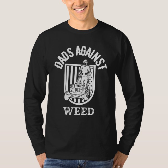 T-shirt Dads Against Weed Gardening Lawn Mowing Lawn Mower (Devant)