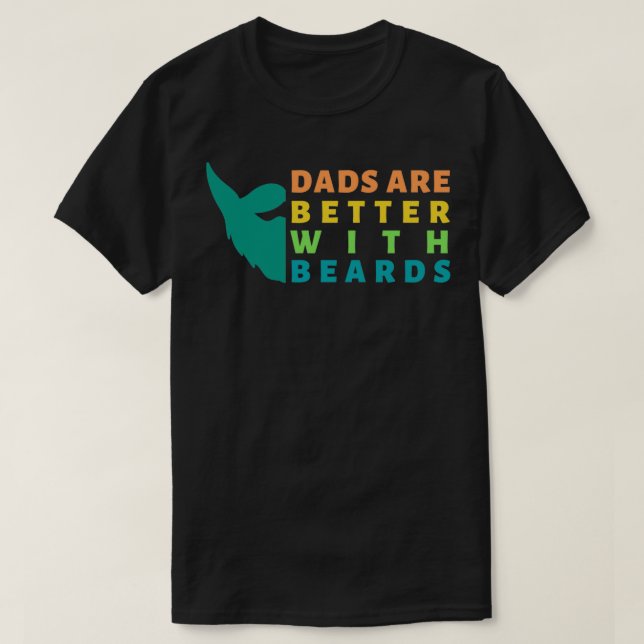 T-shirt Dads Are Better With Beards 8 (Design devant)