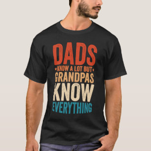 T-shirt Dads Know A Lot But Grandpas Know Everything 7