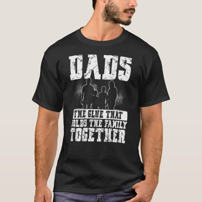 T-shirt Dads The Glue That Holds The Family Together Backp (Devant)