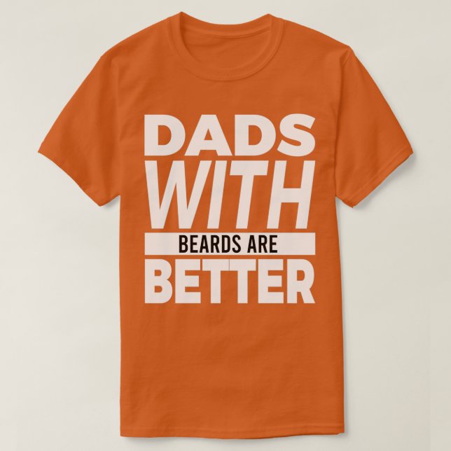 T-shirt Dads with beards are better 50 (Design devant)