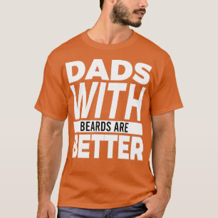 T-shirt Dads with beards are better 50