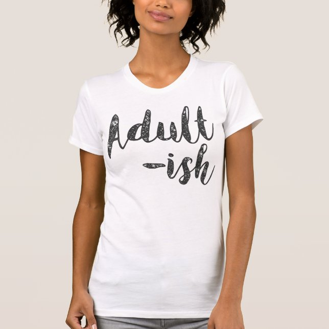 T-shirt d'Adulte-ish (Devant)