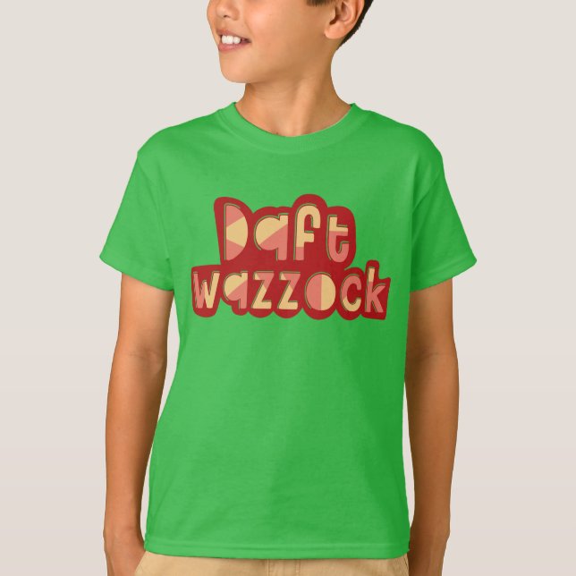 T-shirt Daft Wazzock Drôle Insultes britanniques (Devant)
