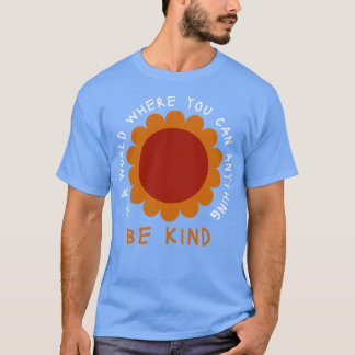 T-shirt Daisy Dans Un Monde Où Vous Pouvez Être N'Importe