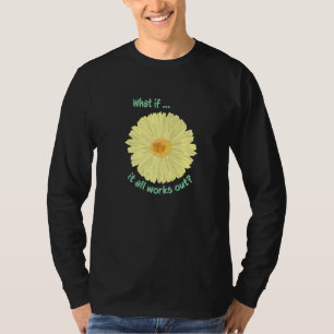 T-shirt Daisy Et Si Tout Fonctionne Inquiète Soulagement S
