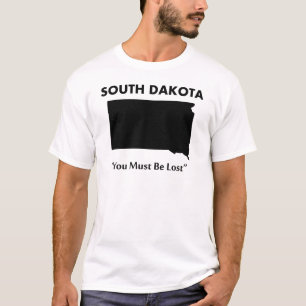 T-shirt Dakota du Sud - Vous devez être perdu