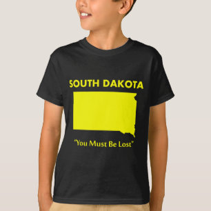 T-shirt Dakota du Sud - Vous devez être perdu