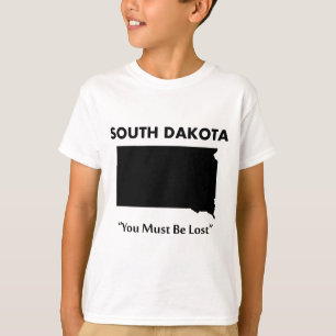 T-shirt Dakota du Sud - Vous devez être perdu