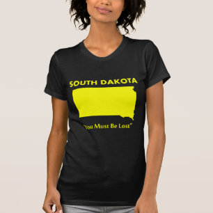 T-shirt Dakota du Sud - Vous devez être perdu