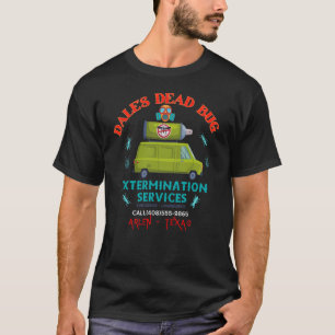 T-shirt Dale's Dead Bug Service Funny