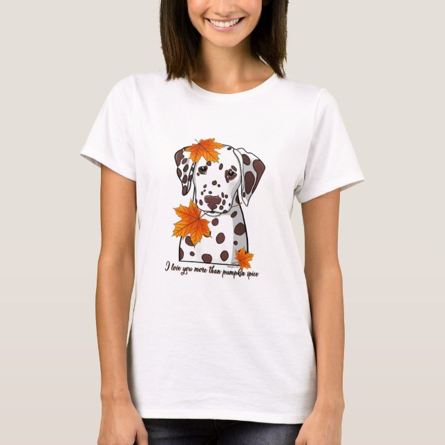 T-shirt Dalmatien je t'aime plus que l'épice citrouille (Devant)