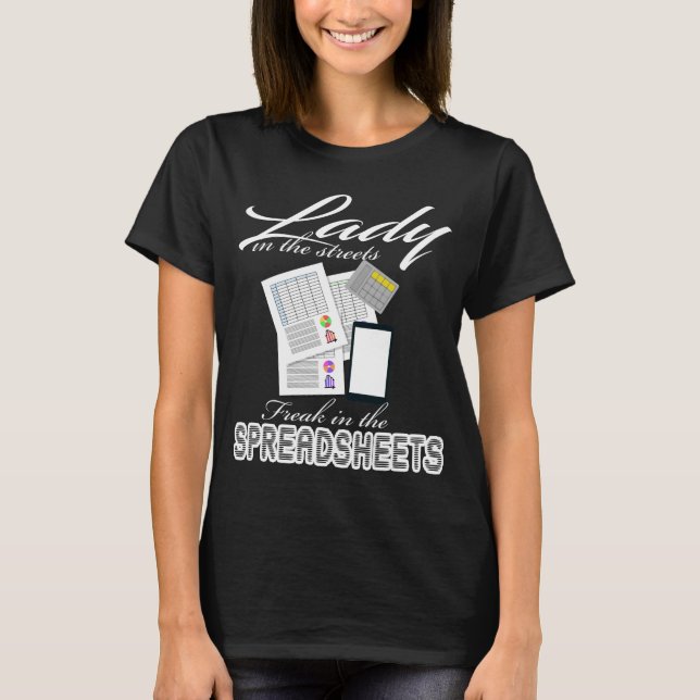 T-shirt Dame du compte In the Street Freak In Spreadsheet (Devant)
