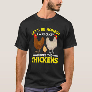 T-shirt Dame Poule Folle Drôle Soyons Honnete J'étais Foll