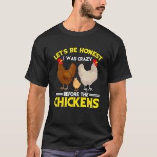 T-shirt Dame poule folle drôle Soyons honnêtes j'étais fol