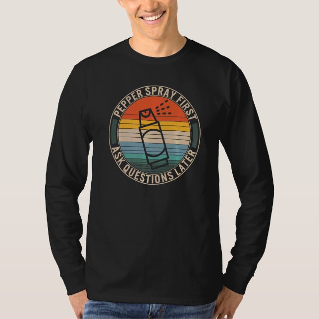 T-shirt Dames Poivre Spray Poser D'Abord Question Plus Tar (Devant)