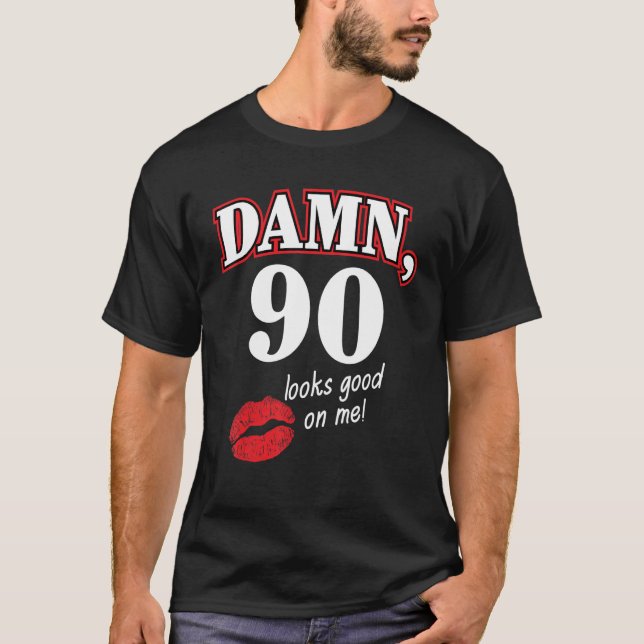 T-shirt Damm 90 semble bon sur moi Cool 90e anniversaire F (Devant)