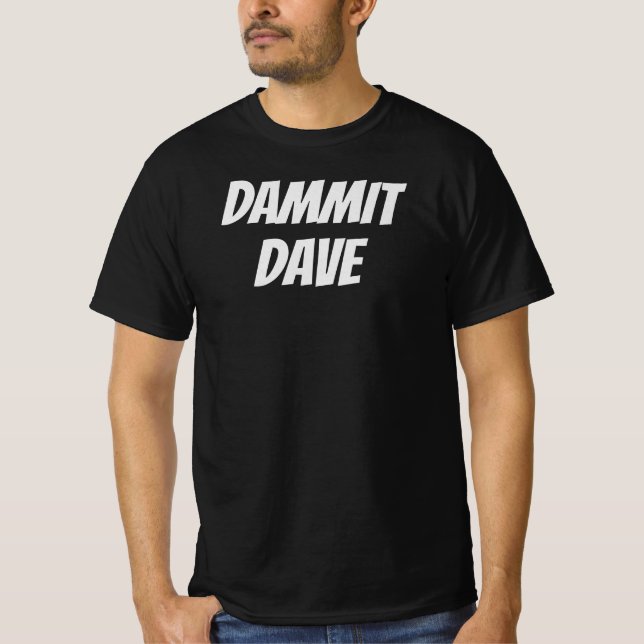 T-shirt DAMMIT DAVE (Devant)