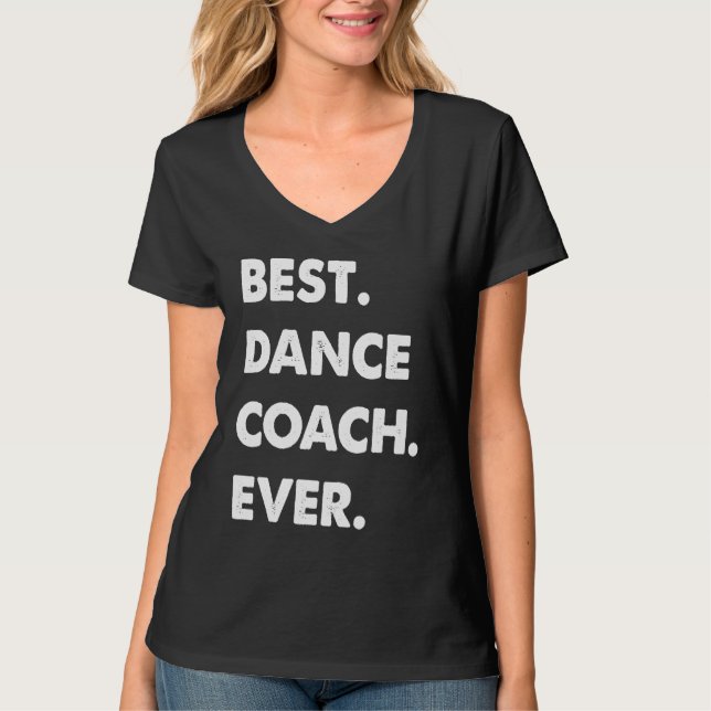 T-shirt Dance Coach Profession Best Dance Coach Ever (Devant)