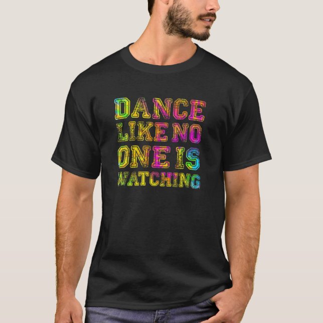 T-shirt Dance Like No One Is Watching (Devant)