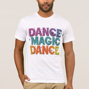 T-shirt Dance Magic, Danse - Rétro Hommage Tee