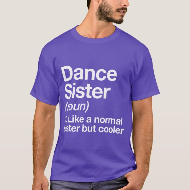 T-shirt Dance Sister Definition Funny Sassy Sports friend (Devant)