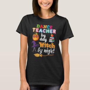 T-shirt Dance Teacher By Day Witch Night Halloween Pomkin