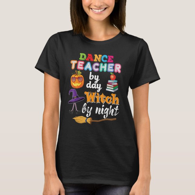 T-shirt Dance Teacher By Day Witch Night Halloween Pomkin (Devant)