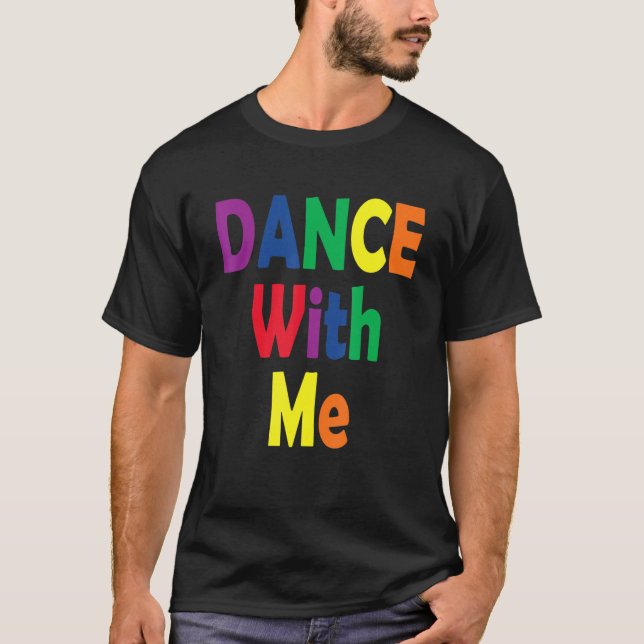 T-shirt Dance With Me  House Music Festival Gear for Pride (Devant)