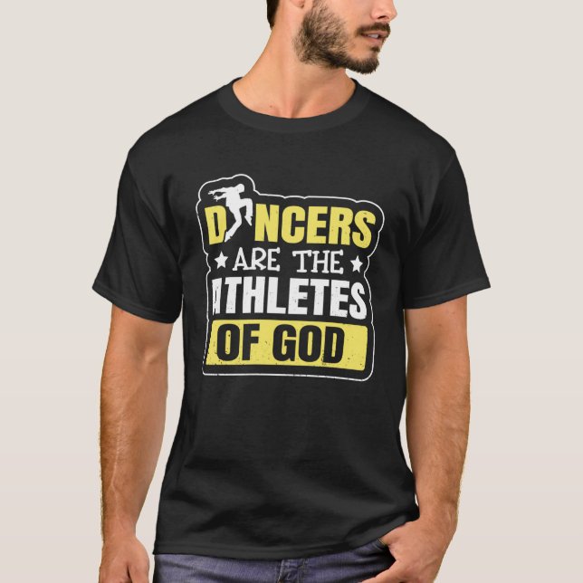 T-shirt Dancing Dancers Are The Athletes Of God (Devant)