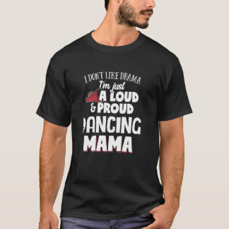 T-shirt Dancing Mom Design Loud et Fier maman