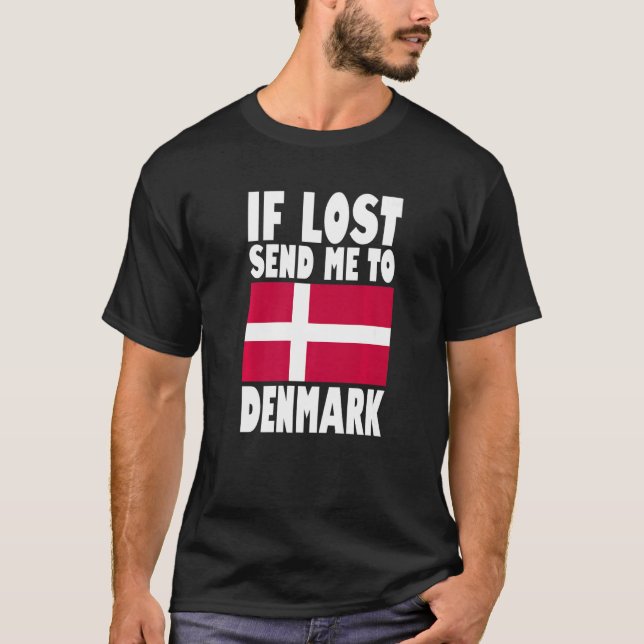 T-shirt Danemark Drapeau Design Si perdu envoyez-moi envoy (Devant)