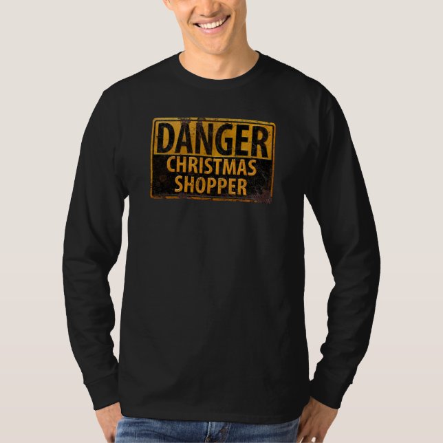 T-shirt DANGER Christmas Shopper - Panneau d'avertissement (Devant)