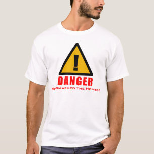 T-shirt Danger ! Elle a heurté le Homie !