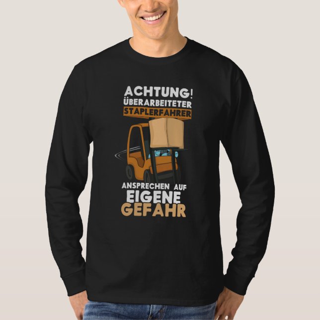 T-shirt Danger Exhausted Forklift Driver Truck Forklift Op (Devant)