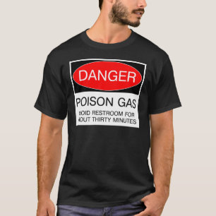 T-shirt Danger - Gaz empoisonné (Évitez les toilettes) D